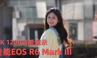 ����EOS R6 Mark III4K 120P������ʾ