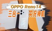 LiveƬÿOPhoneOPPO Reno14ʵʵˣ